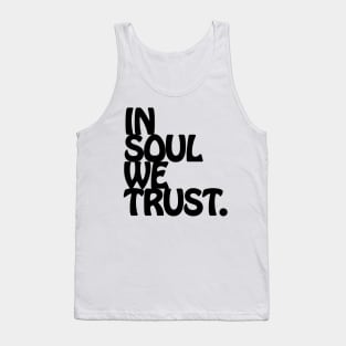 In Soul We Trust. Tank Top